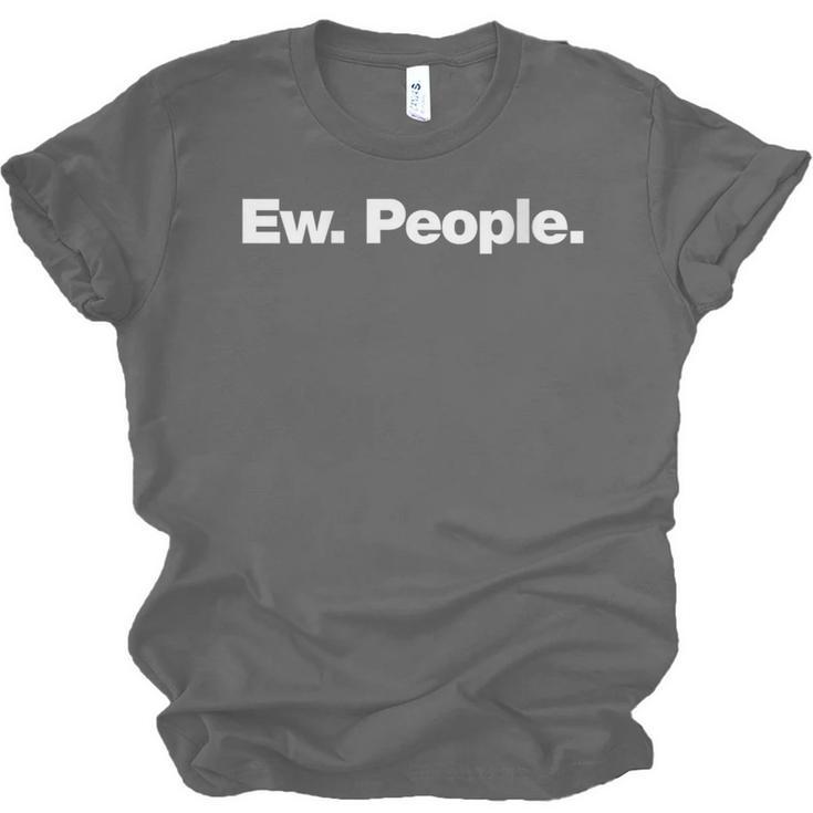 Ew People Deadpan Design For Introverts Unisex Jersey T-Shirt