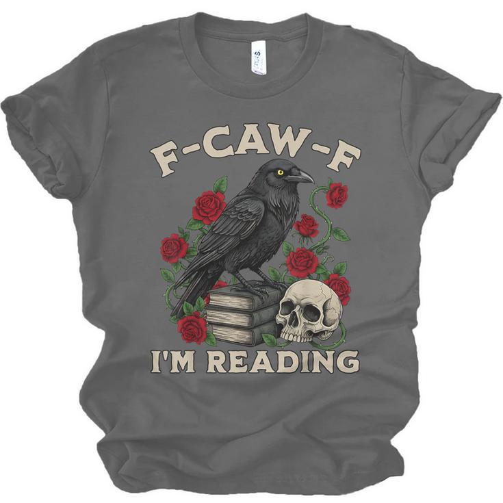 F-CAW-F I'm Reading Crow Book Lover Introvert Meme Unisex Jersey T-Shirt
