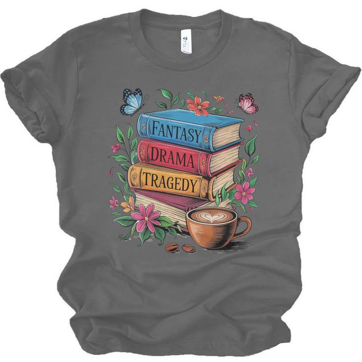 Fantasy Drama Tragedy Books Subtle Reader Librarian Flower Unisex Jersey T-Shirt Fantasy Drama Tragedy Books Subtle Reader Librarian Flower Unisex Jersey T-Shirt