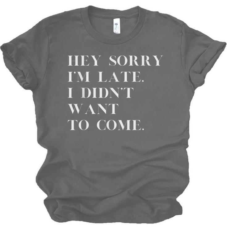 Fashionably Late Reluctant Arrival Humor For Introverts Unisex Jersey T-Shirt