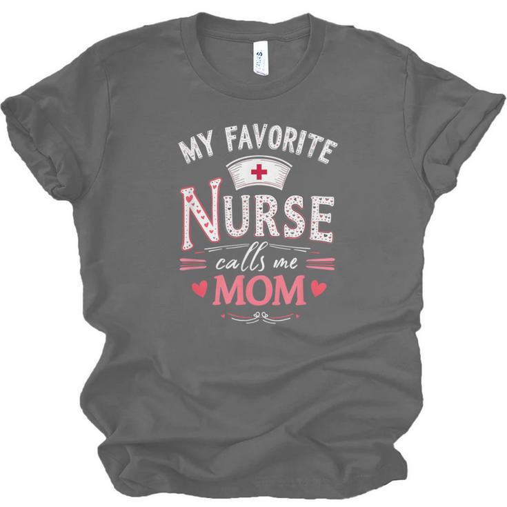 My Favorite Nurse Calls Me Mom Nursing Students Graduation Unisex Jersey T-Shirt