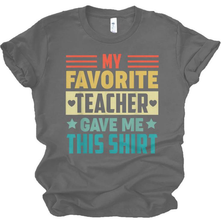My Favorite Teacher Gave Me This School Graduation Student Unisex Jersey T-Shirt
