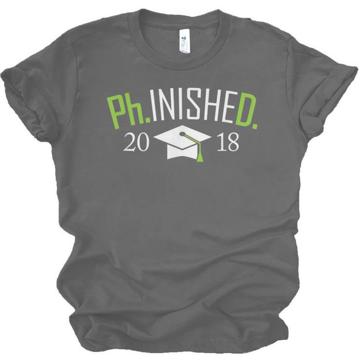 Finished PhD PhInished 2018 Graduation Shirt Unisex Jersey T-Shirt