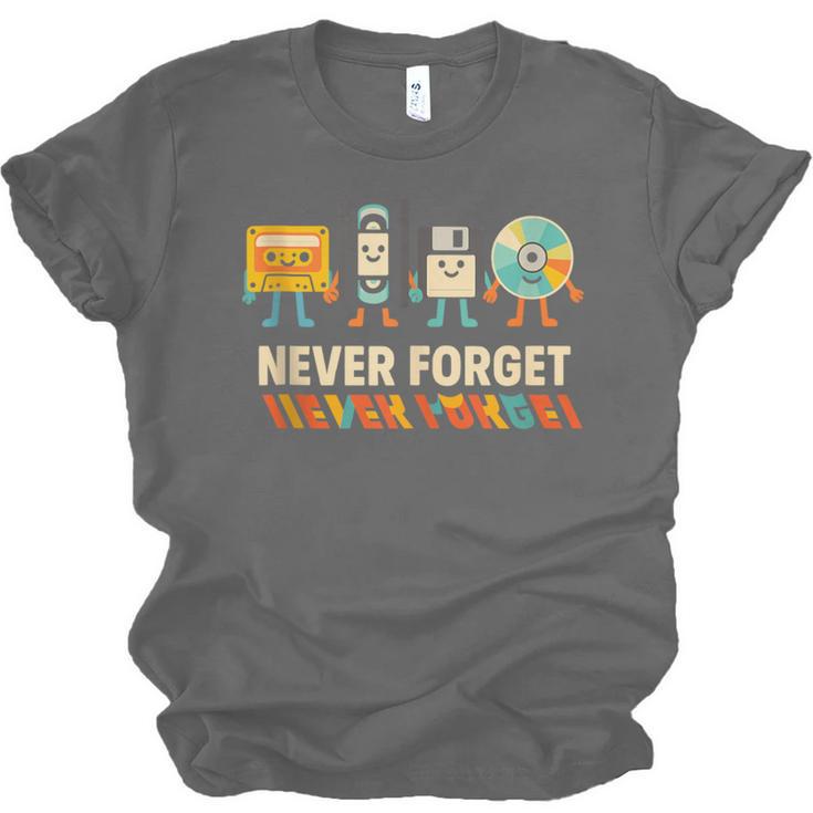 Never Forget Retro Cassette VHS Floppy CD Nostalgia Humor Unisex Jersey T-Shirt