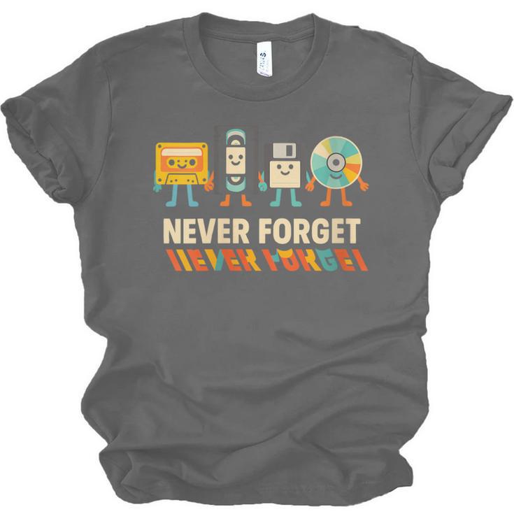Never Forget Retro Cassette VHS Floppy CD Nostalgia Humor Unisex Jersey T-Shirt Never Forget Retro Cassette VHS Floppy CD Nostalgia Humor Unisex Jersey T-Shirt