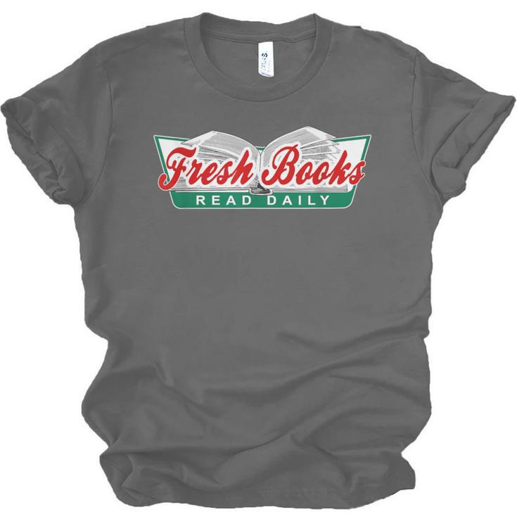 Fresh Books Read Daily Saying Reading And Book Unisex Jersey T-Shirt Fresh Books Read Daily Saying Reading And Book Unisex Jersey T-Shirt