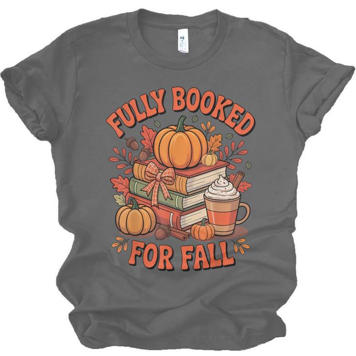 Fully Booked For Fall Books Pumpkin Autumn Thanksgiving Unisex Jersey T-Shirt