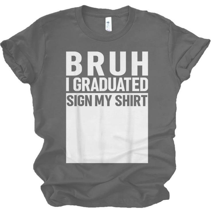 Funny College School Graduation 2025 I Graduated Sign My Unisex Jersey T-Shirt