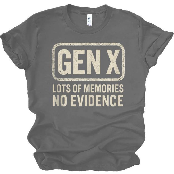 Gen X Lots Of Memories No Evidence Retro Nostalgia Unisex Jersey T-Shirt