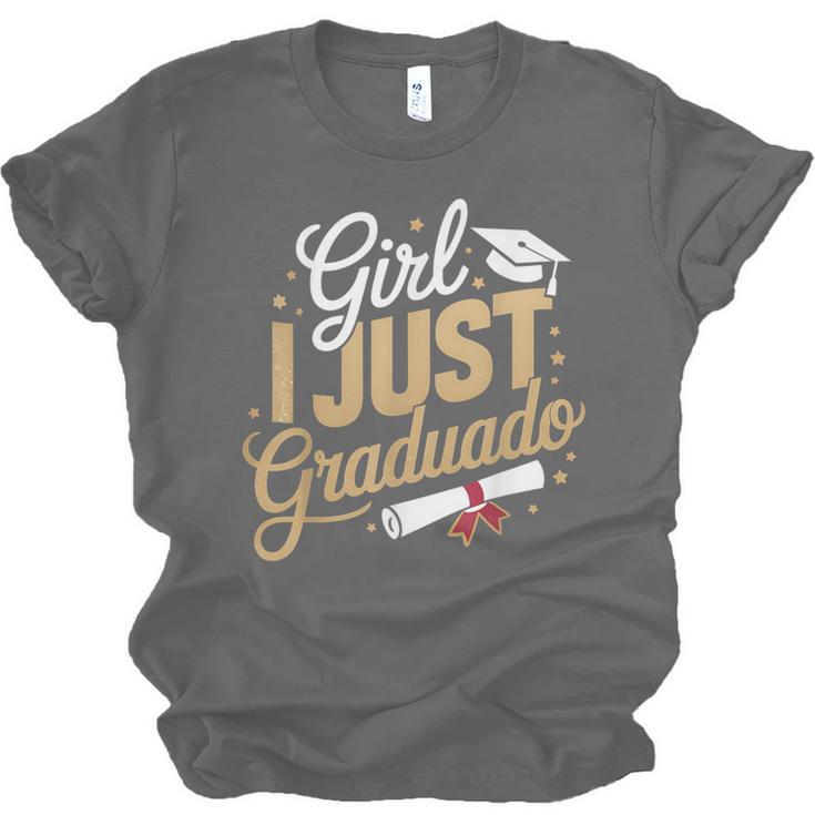 Girl I Just Graduated Spanish Grad Girls Graduation Unisex Jersey T-Shirt