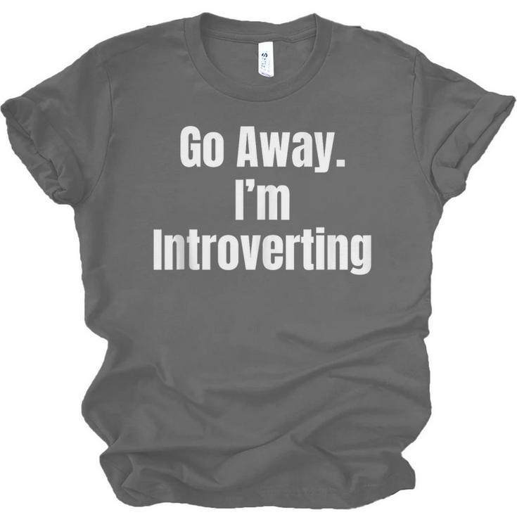 Go Away I'm Introverting Humor Sarcastic Geek Gamer Jokes Unisex Jersey T-Shirt Go Away I'm Introverting Humor Sarcastic Geek Gamer Jokes Unisex Jersey T-Shirt