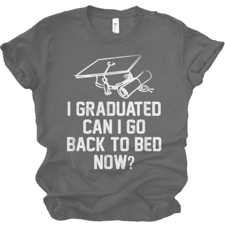 Can I Go Back To Bed Shirt Graduation 2026 For Him Her Unisex Jersey T-Shirt
