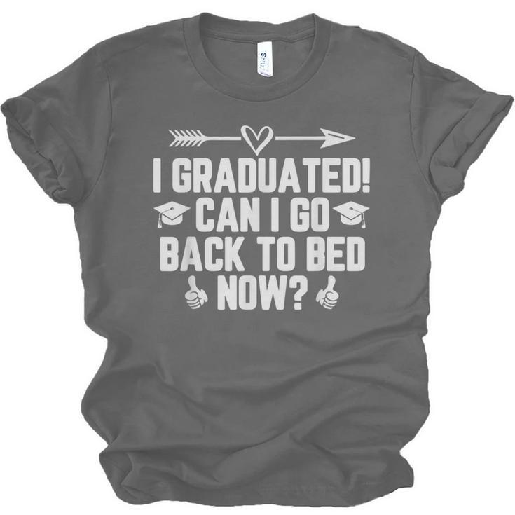 CAN I GO BACK TO BED Shirt Graduation For Him Her Unisex Jersey T-Shirt