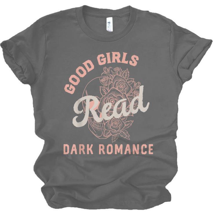Good Girls Read Dark Romance Shirt Women Spicy Book Lovers Unisex Jersey T-Shirt