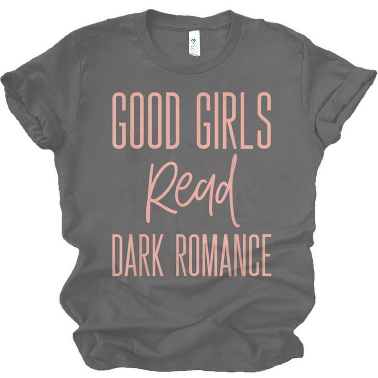 Good Girls Read Dark Romance Shirts For Women Book Lovers Unisex Jersey T-Shirt Good Girls Read Dark Romance Shirts For Women Book Lovers Unisex Jersey T-Shirt