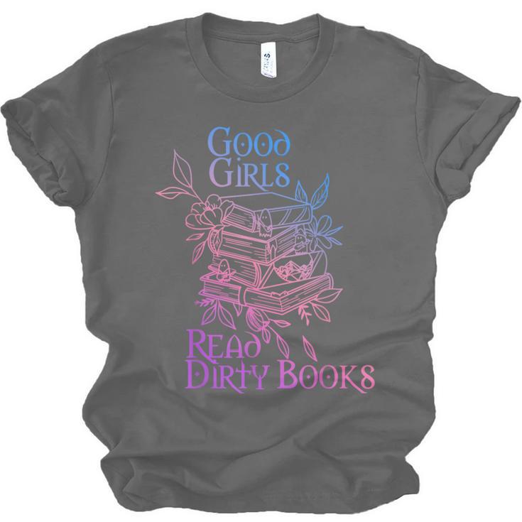 Good Girls Read Dirty Books Apparel Unisex Jersey T-Shirt