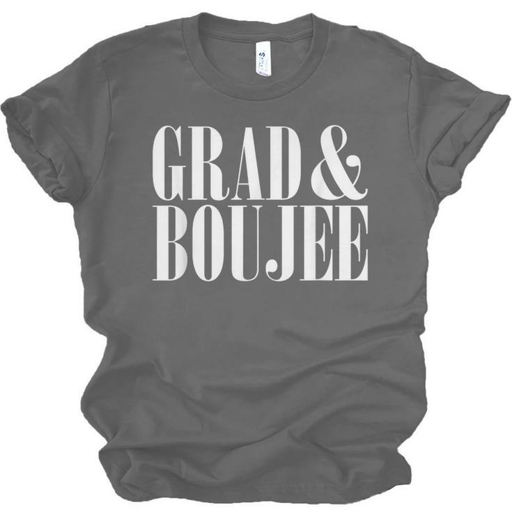 Grad And Boujee Graduation High School College Fun Unisex Jersey T-Shirt