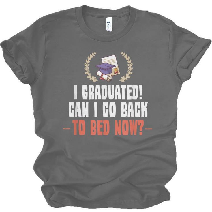I Graduated Can I Go Back To Bed Graduation Unisex Jersey T-Shirt