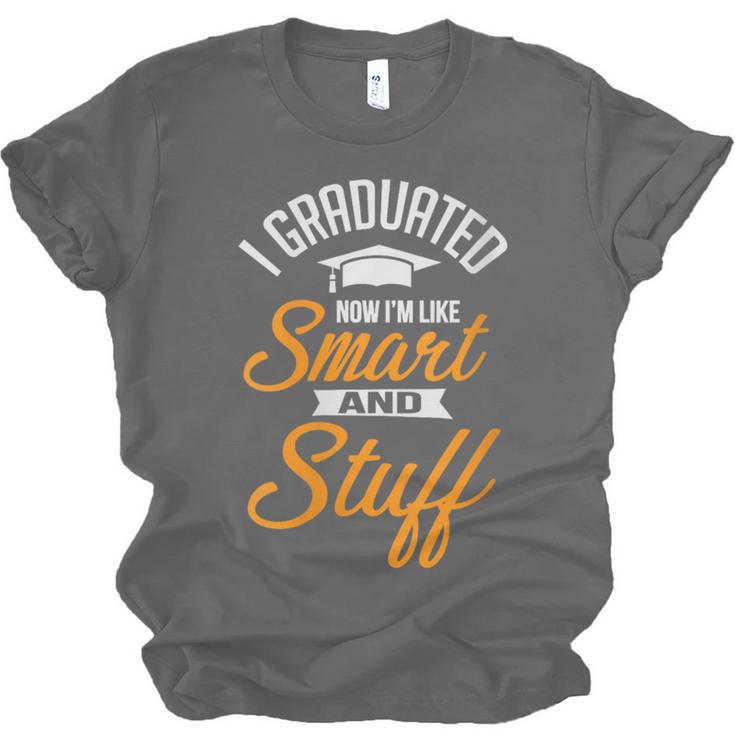 I Graduated Now I'm Smart Graduation Graduation Unisex Jersey T-Shirt