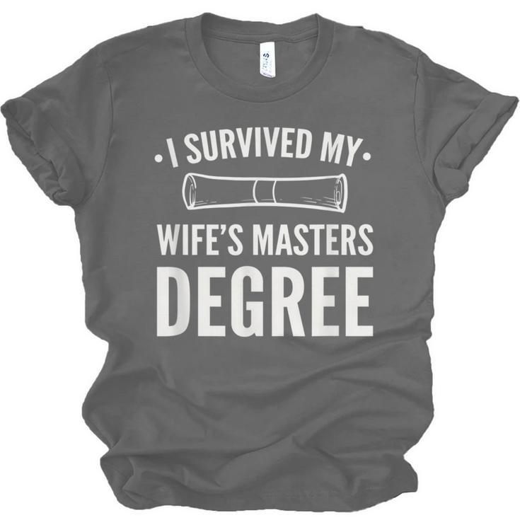 Graduation Day Husband I Survived My Wifes Masters Degree Unisex Jersey T-Shirt