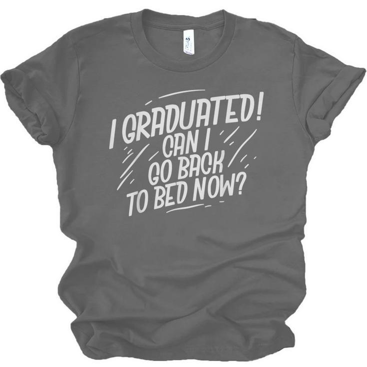 Graduation Can I Go Back To Bed Shirt Unisex Jersey T-Shirt