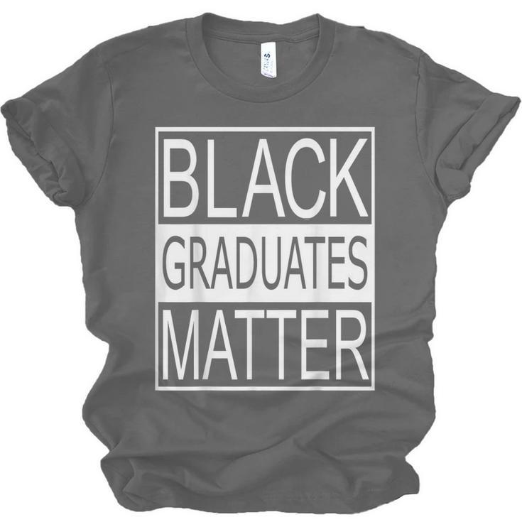 Graduation Graduates Matter T-Shirt Unisex Jersey T-Shirt