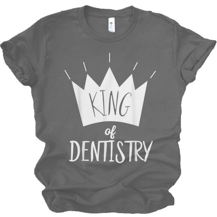 Graduation King Of Dentistry Dentist Or Hygienist Unisex Jersey T-Shirt