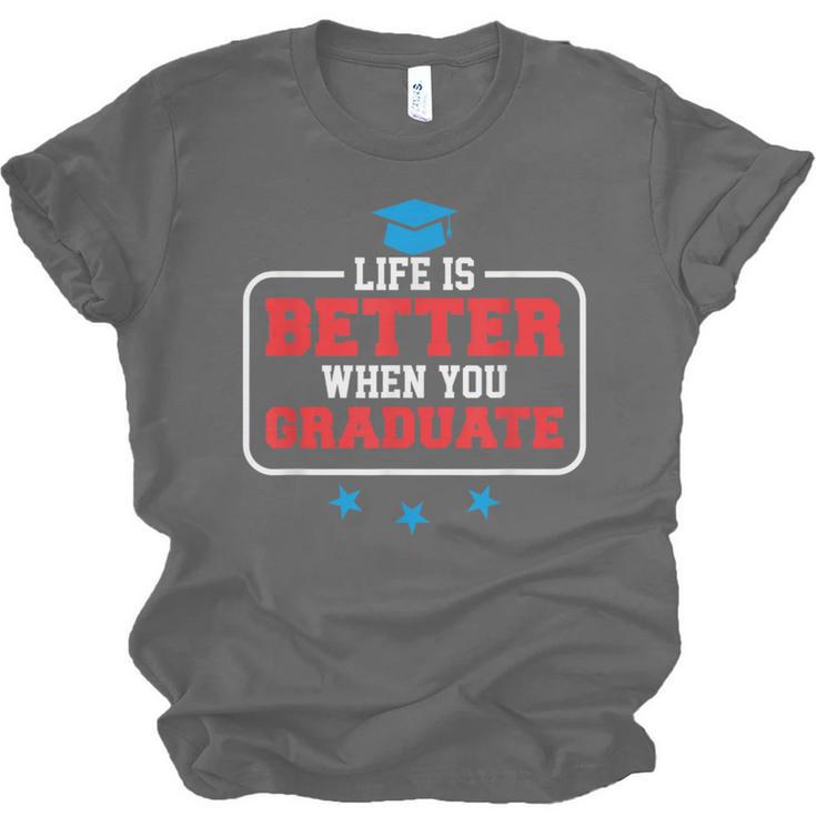 Graduation Shirt For Graduate Life Is Better When You Unisex Jersey T-Shirt