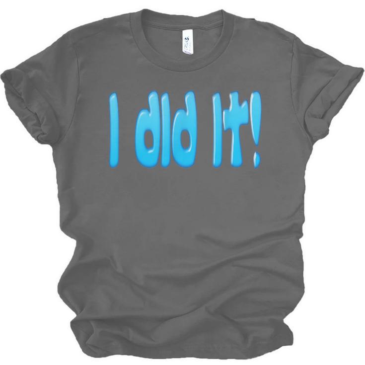I Did It Graduation Shirt For Graduates And Proud Parents Unisex Jersey T-Shirt