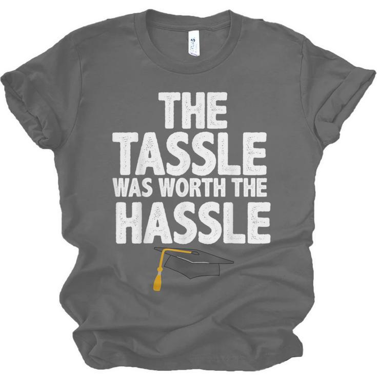 Graduation The Tassle Was Worth The Hassle T-Shirt Unisex Jersey T-Shirt