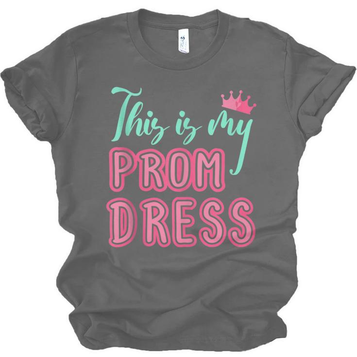Graduation Tee This Is My Prom Dress 2021 Graduate Unisex Jersey T-Shirt