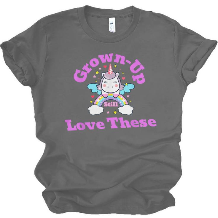 Grown-Up Still Love These Magical Unicorn Nostalgia Unisex Jersey T-Shirt Grown-Up Still Love These Magical Unicorn Nostalgia Unisex Jersey T-Shirt