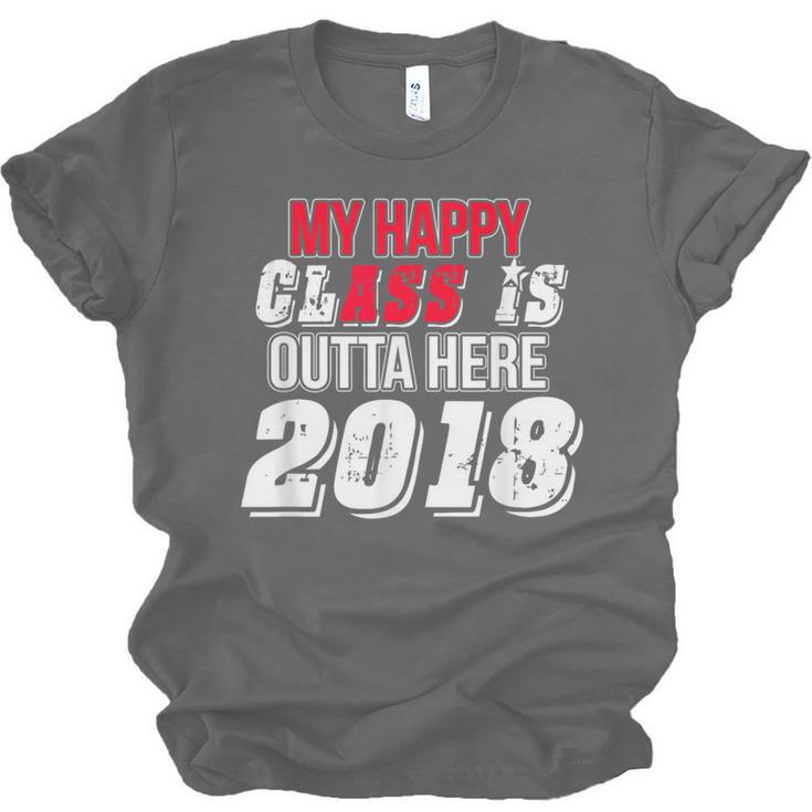 My Happy Class Is Outta Here 2018 Graduation Unisex Jersey T-Shirt