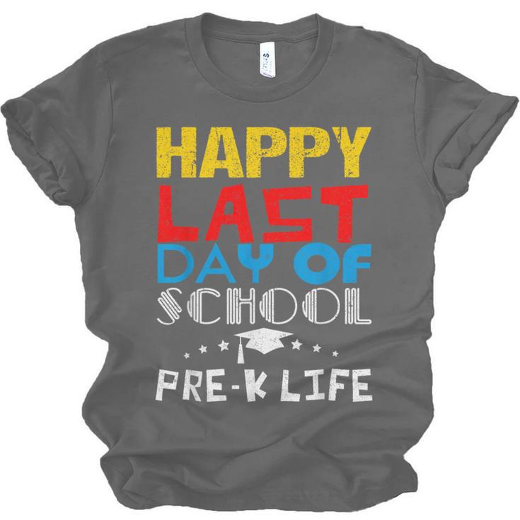 Happy Last Day Of School Pre-K Life Graduation T-Shirt Unisex Jersey T-Shirt