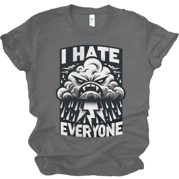 I Hate Everyone Introvert Anti-Social Dark Humor Unisex Jersey T-Shirt I Hate Everyone Introvert Anti-Social Dark Humor Unisex Jersey T-Shirt