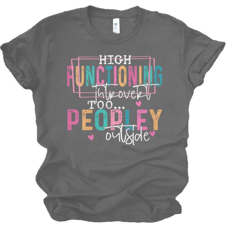 High Functioning Introvert Too Peopley Outside Unisex Jersey T-Shirt High Functioning Introvert Too Peopley Outside Unisex Jersey T-Shirt