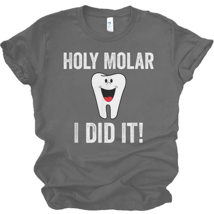 Holy Molar I Did It Dental Hygienist Graduation Unisex Jersey T-Shirt
