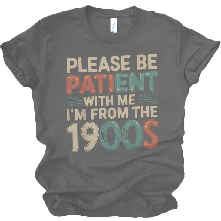 Humor Retro Please Be Patient With Me I'm From The 1900s Unisex Jersey T-Shirt