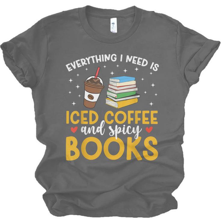Iced Coffee And Spicy Books Iced Coffee Lover Cold Brew Unisex Jersey T-Shirt
