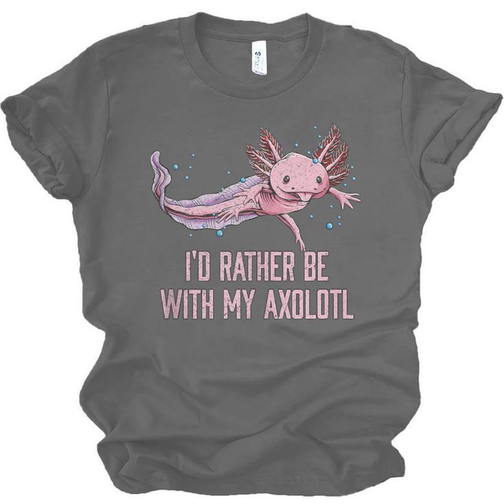 Id Rather Be With My Axolotl Salamander Introvert Unisex Jersey T-Shirt Id Rather Be With My Axolotl Salamander Introvert Unisex Jersey T-Shirt
