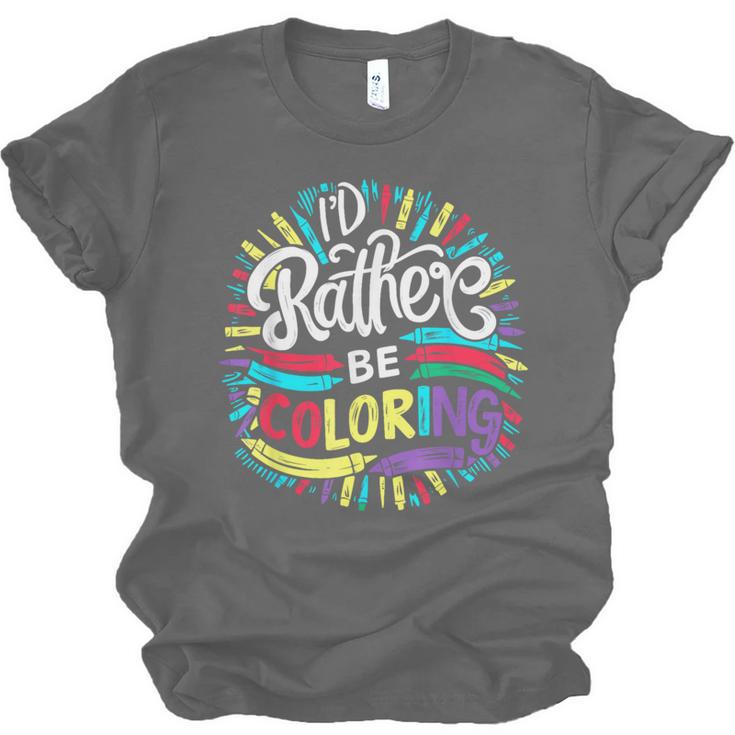 I'd Rather Be Coloring Books Color Drawing Book Unisex Jersey T-Shirt