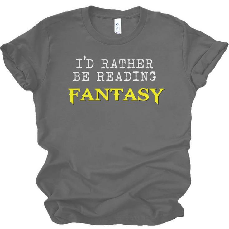 I'd Rather Be Reading Fantasy Epic Magic Book Lover Geek Unisex Jersey T-Shirt