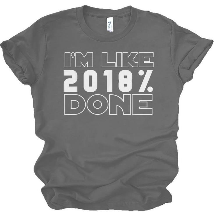 I'm Like 2018 Done Graduation Senior Grad 18 Unisex Jersey T-Shirt
