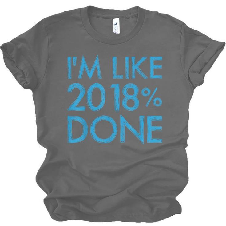 I'm Like 2018 Done High School Grad Graduation Shirt Unisex Jersey T-Shirt