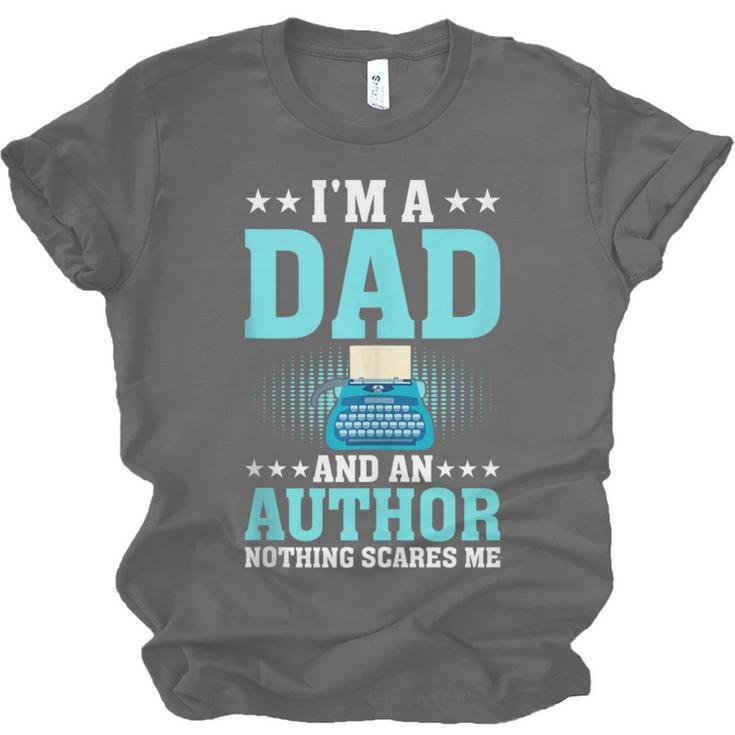 I'm A Dad And An Author Book Writer Father Unisex Jersey T-Shirt