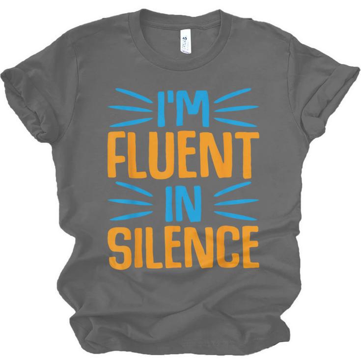 I'm Fluent In Silence I Introvert Unisex Jersey T-Shirt I'm Fluent In Silence I Introvert Unisex Jersey T-Shirt