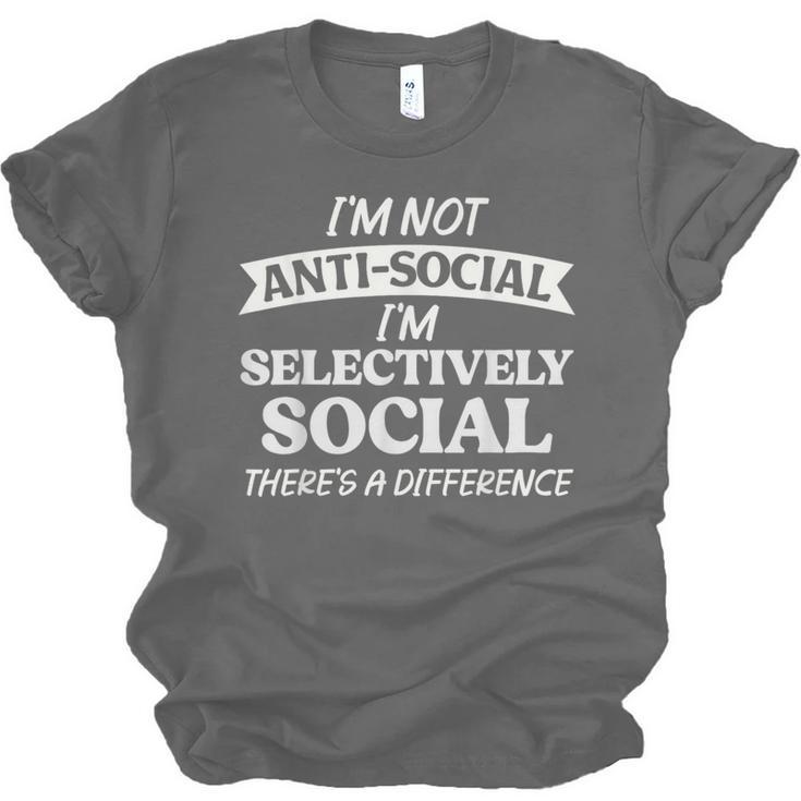 I'm Not Anti Social I'm Selectively Social Introvert Unisex Jersey T-Shirt I'm Not Anti Social I'm Selectively Social Introvert Unisex Jersey T-Shirt