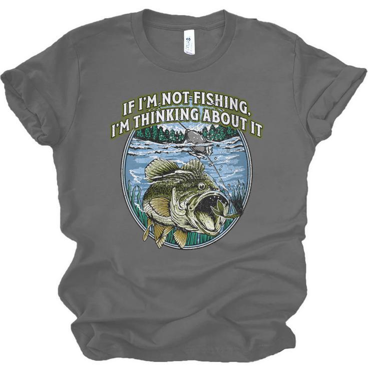 If I’m Not Fishing I’m Thinking About It Introvert Lifestyle Unisex Jersey T-Shirt If I’m Not Fishing I’m Thinking About It Introvert Lifestyle Unisex Jersey T-Shirt