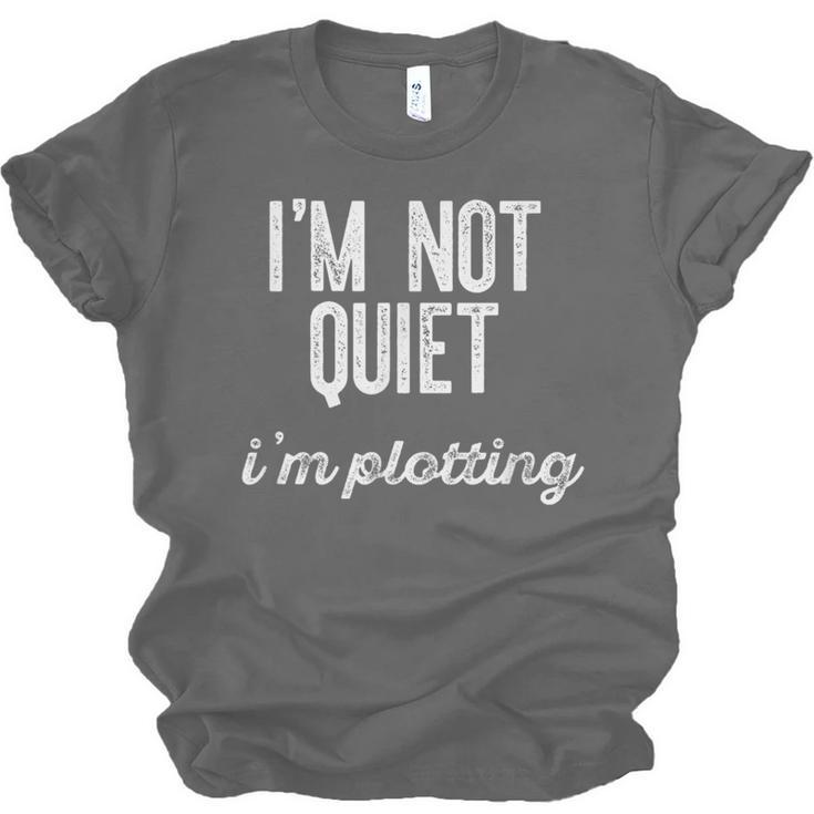I'm NOT Quiet I'm Plotting Introvert Sarcastic Planning Meme Unisex Jersey T-Shirt I'm NOT Quiet I'm Plotting Introvert Sarcastic Planning Meme Unisex Jersey T-Shirt