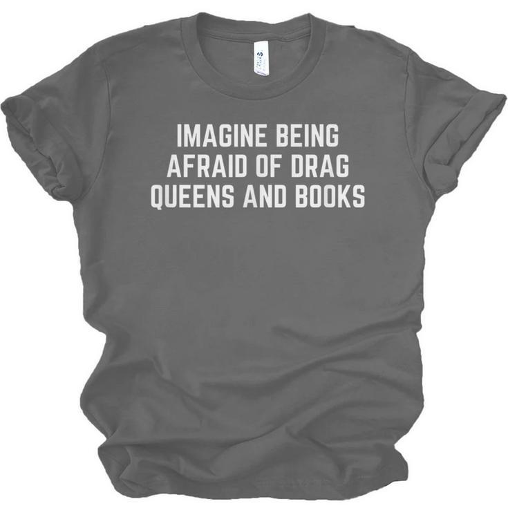Imagine Being Afraid Of Drag Queens And Books Y2K LGBTQ Gay Unisex Jersey T-Shirt